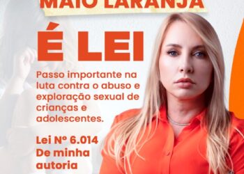 Lei de Ieda Chaves é aprovada e institui a campanha “Maio Laranja” contra o abuso infantil