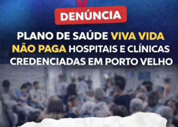 URGENTE – Plano de Saúde Viva Vida deixa de pagar rede credenciada e usuários ficam sem atendimento em Porto Velho