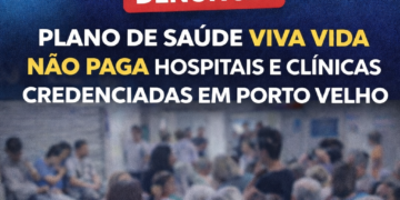 URGENTE – Plano de Saúde Viva Vida deixa de pagar rede credenciada e usuários ficam sem atendimento em Porto Velho