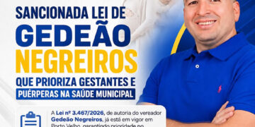 Sancionada lei de Gedeão Negreiros que prioriza gestantes e puérperas na saúde municipal